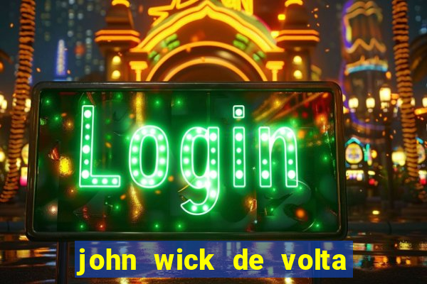 john wick de volta ao jogo dublado